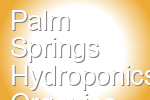 Palm Springs Hydroponics Organics